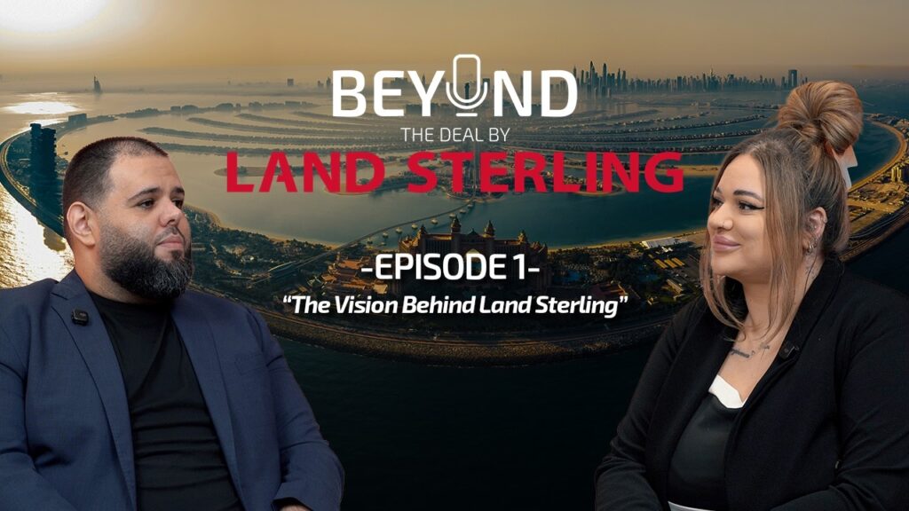 The Vision Behind Land Sterling | Beyond The Deal Podcast Ep.1 | Land Sterling